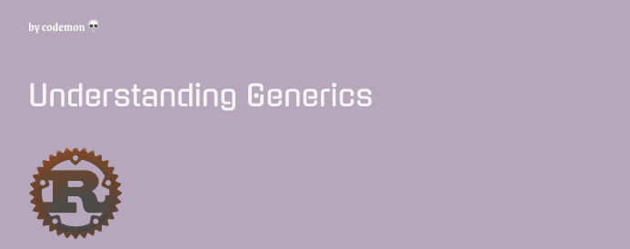 Understanding Generics in Rust lang